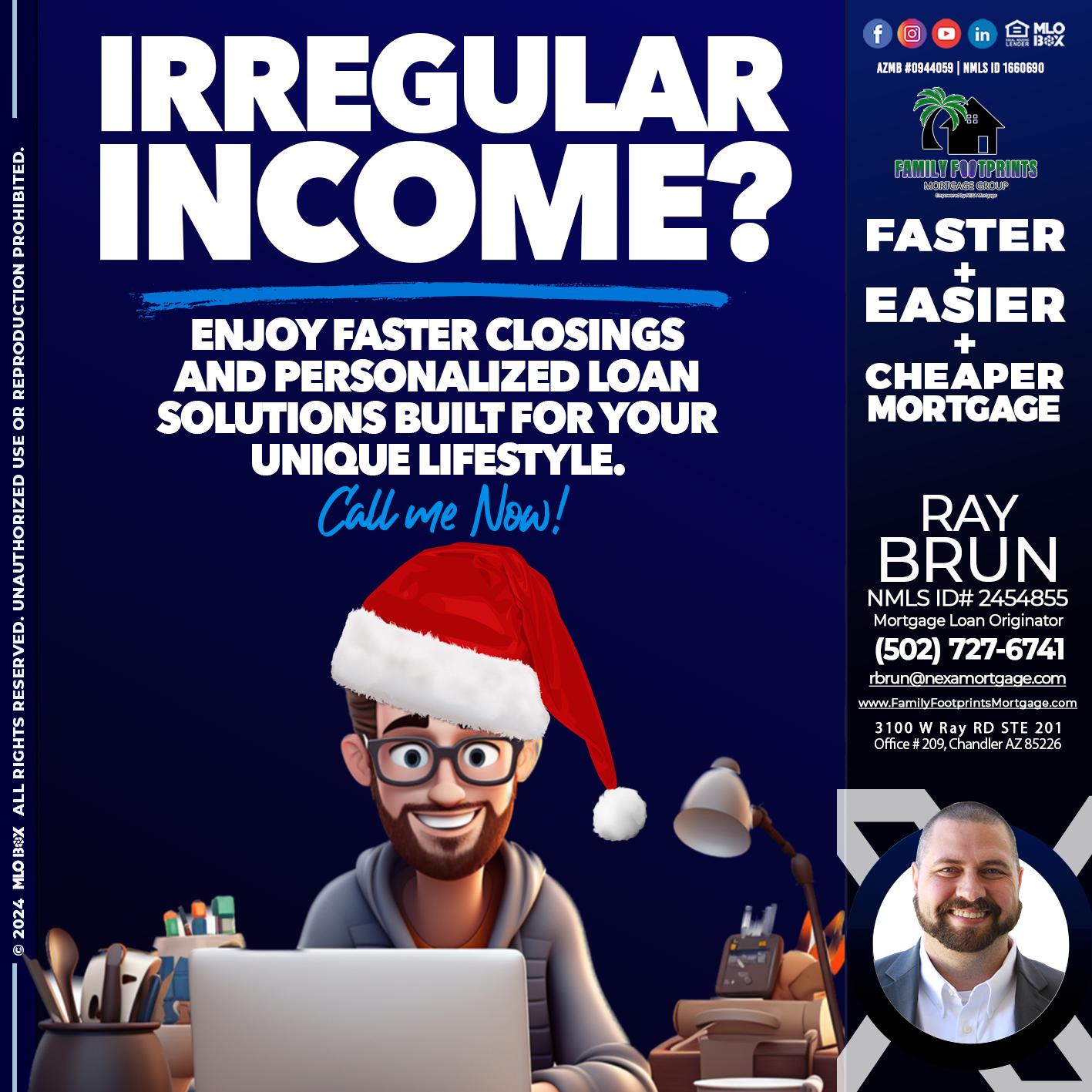IRREGULAR INCOME? - Ray Brun -Mortgage Loan Originator