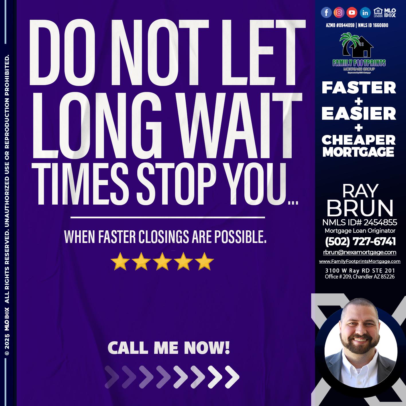DO NOT LET - Ray Brun -Mortgage Loan Originator