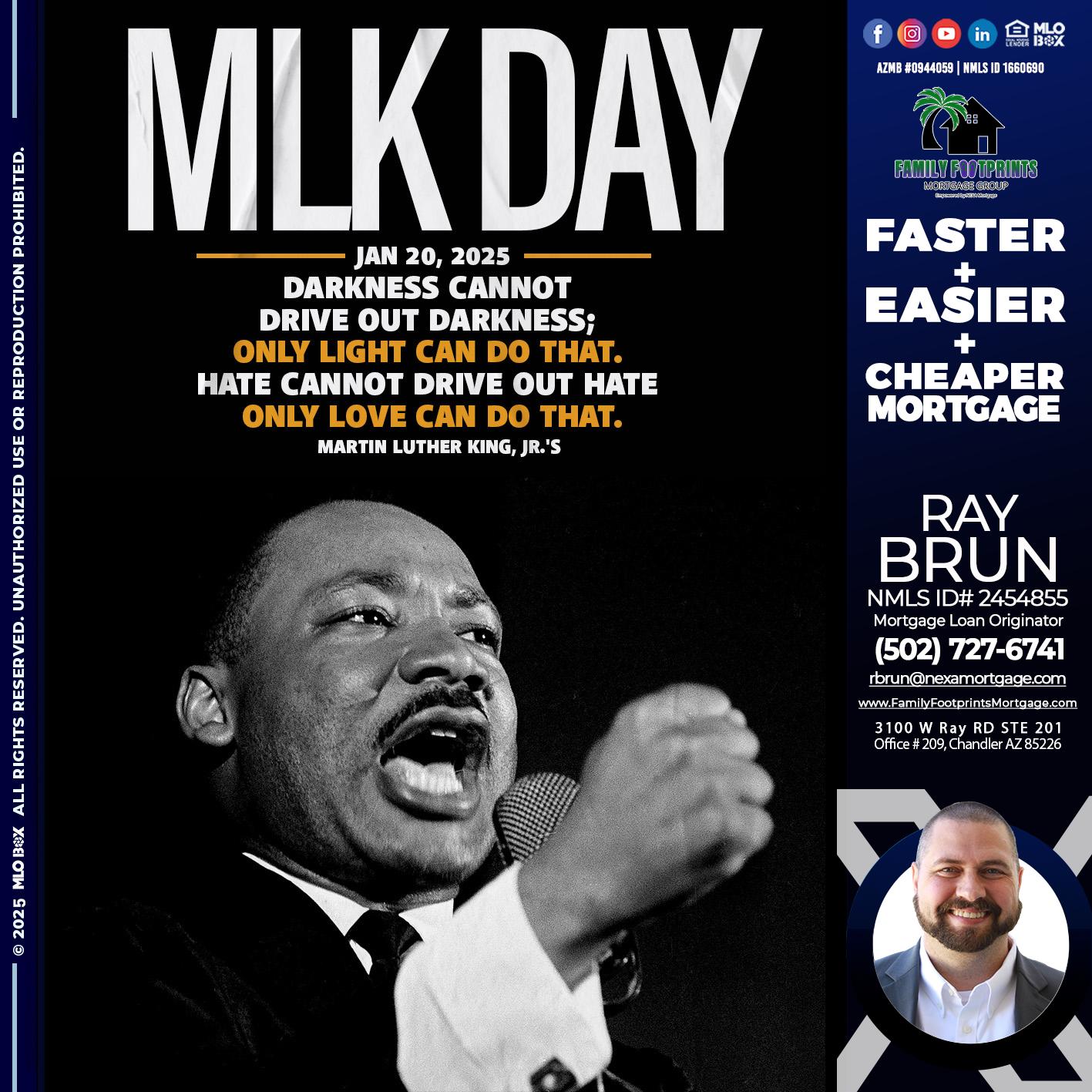 MLK DAY 2025 - Ray Brun -Mortgage Loan Originator