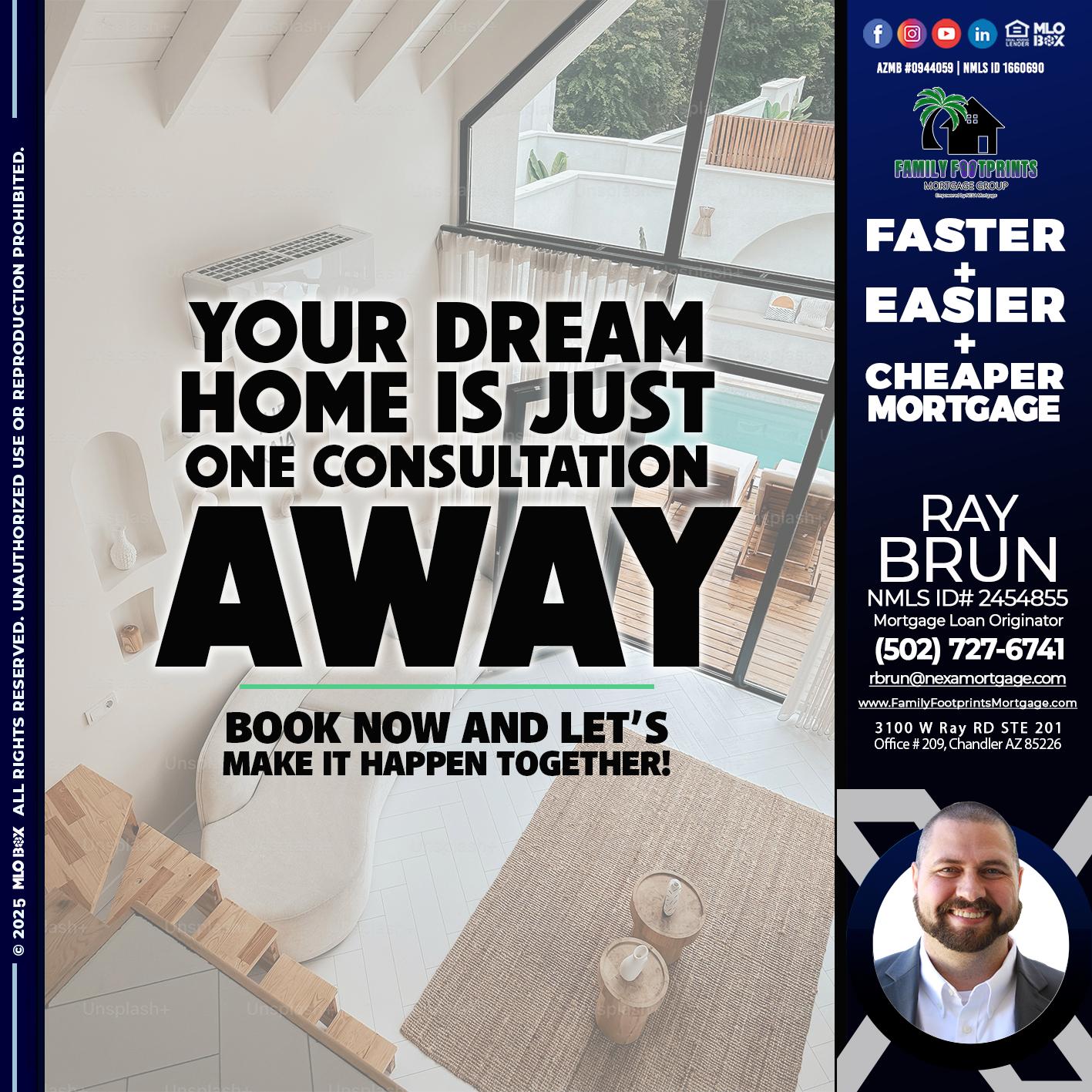 YOUR DREAM HOME - Ray Brun -Mortgage Loan Originator