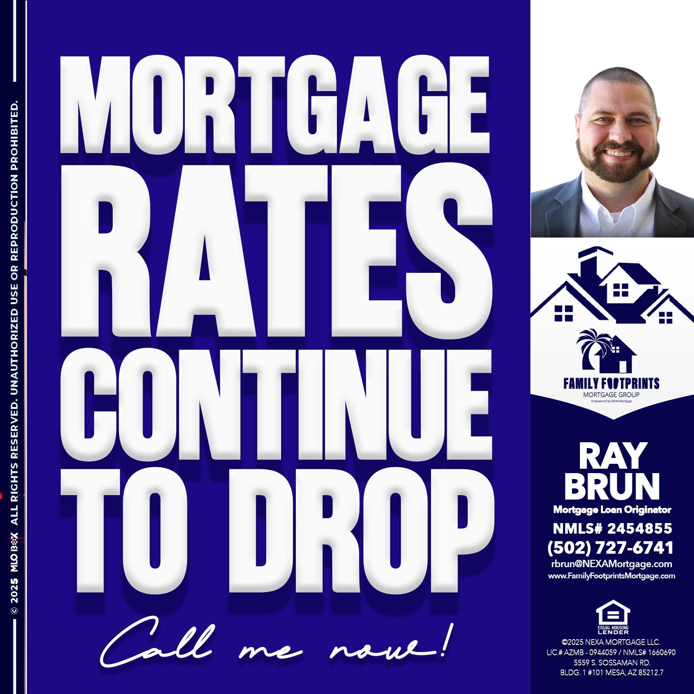 MORTGAGE RATES ARE DROP - Ray Brun -Mortgage Loan Originator