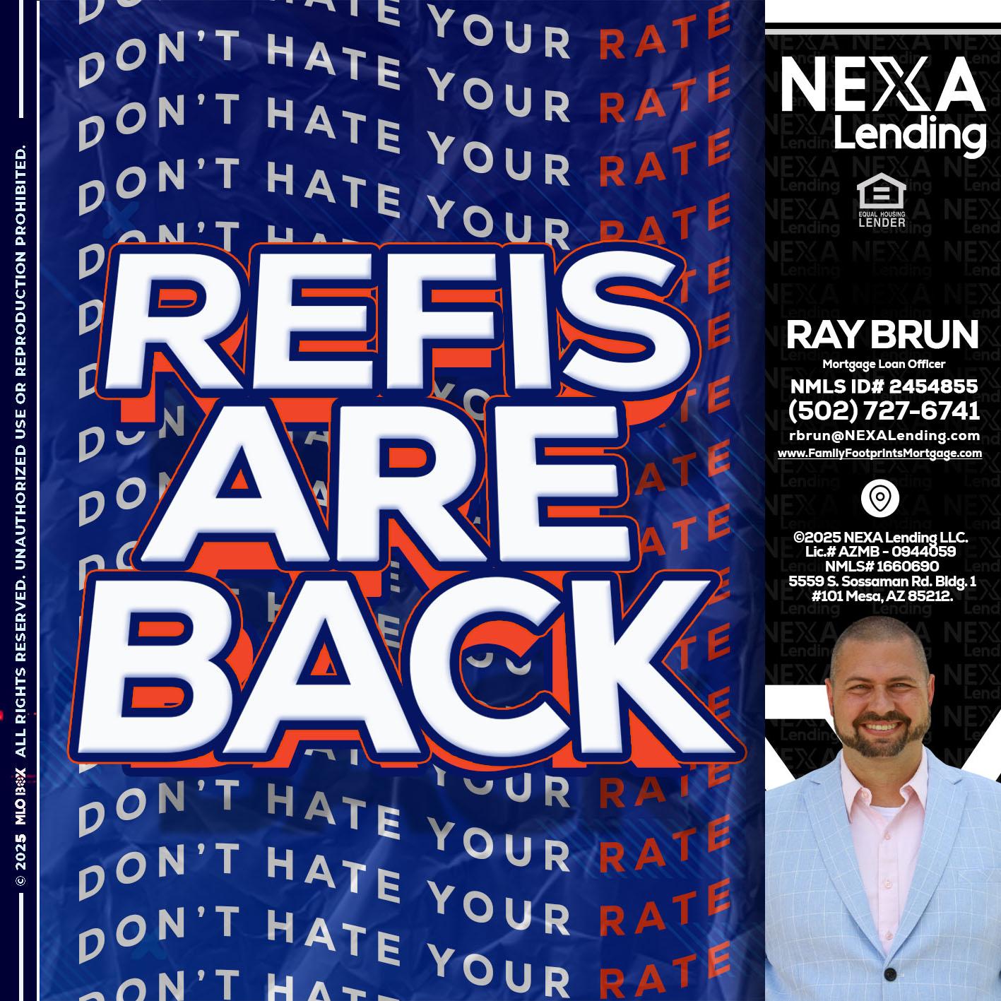 refis are back - Ray Brun -Mortgage Loan Originator