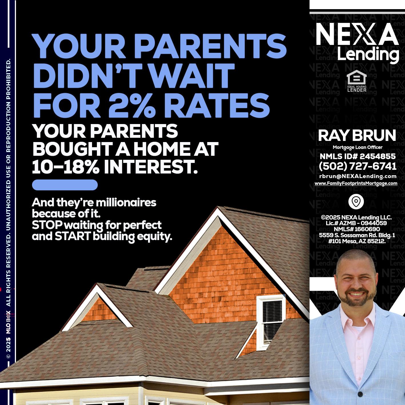 YOUR PARENTS - Ray Brun -Mortgage Loan Originator