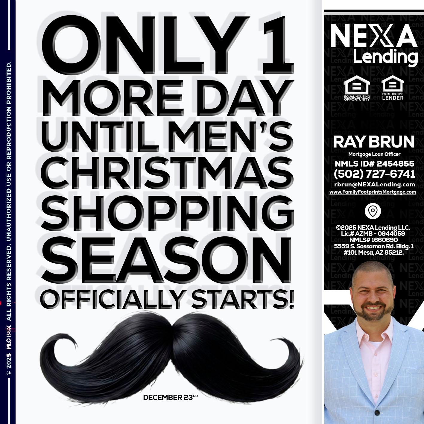 ONLY 1 DAY - Ray Brun -Mortgage Loan Originator