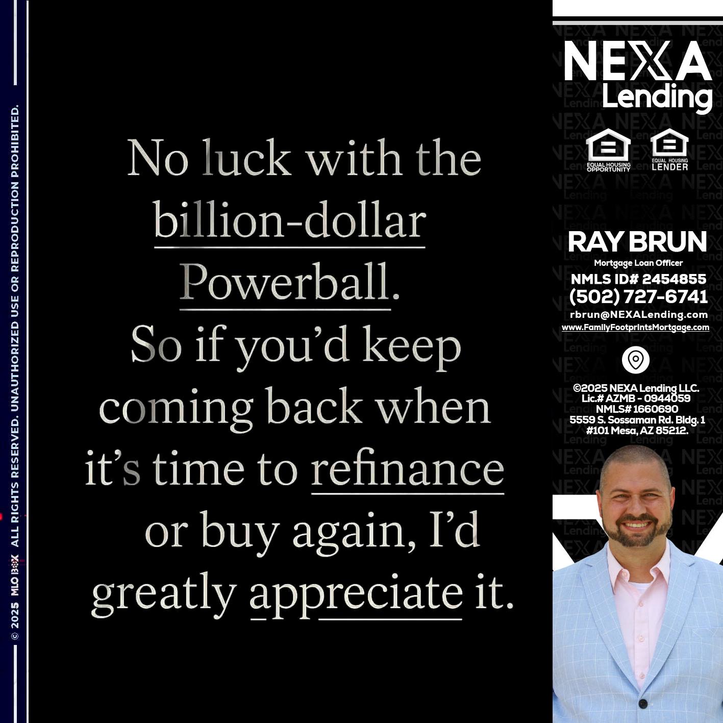 NO LUCK WITH - Ray Brun -Mortgage Loan Originator