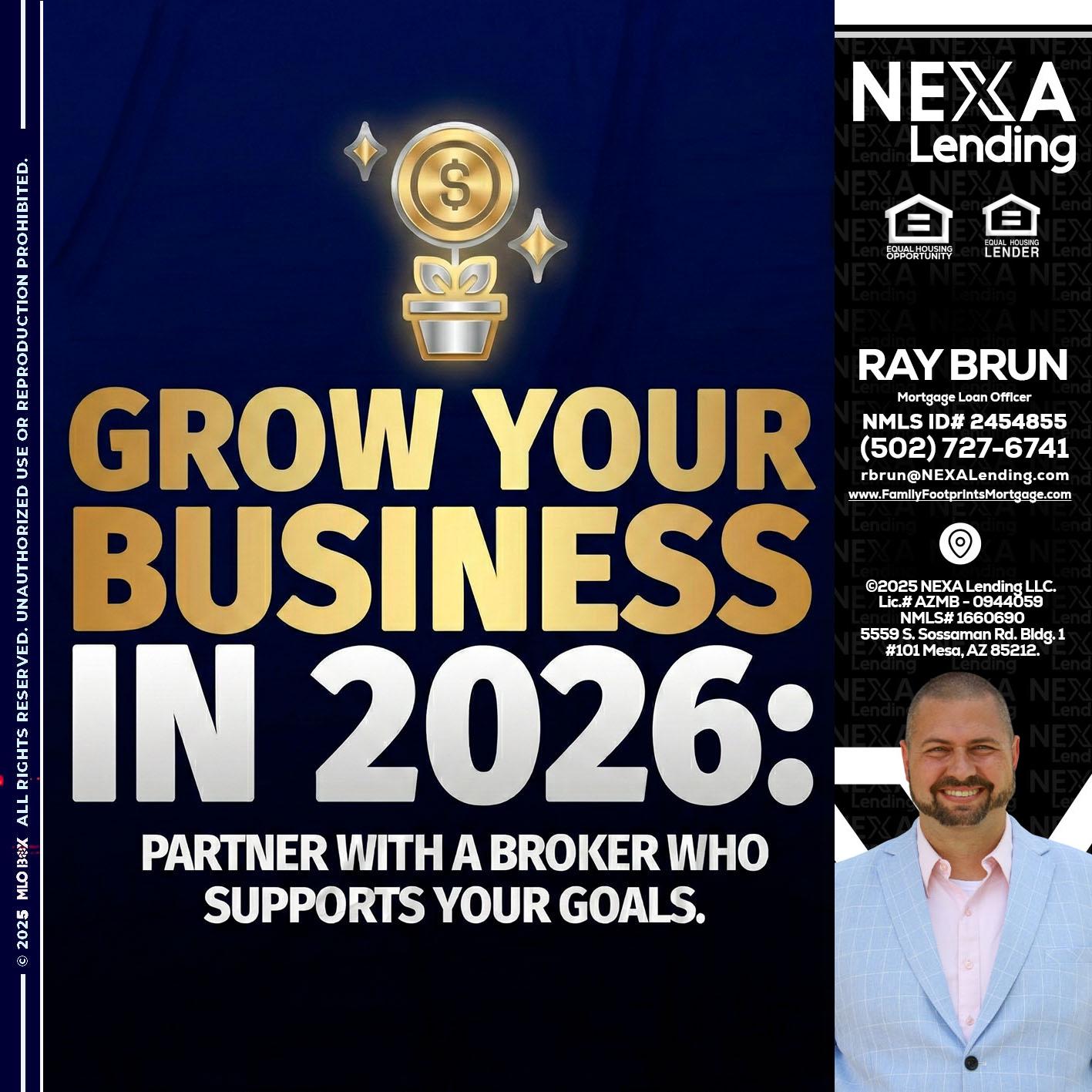 GROW YOUR BUSINESS - Ray Brun -Mortgage Loan Originator