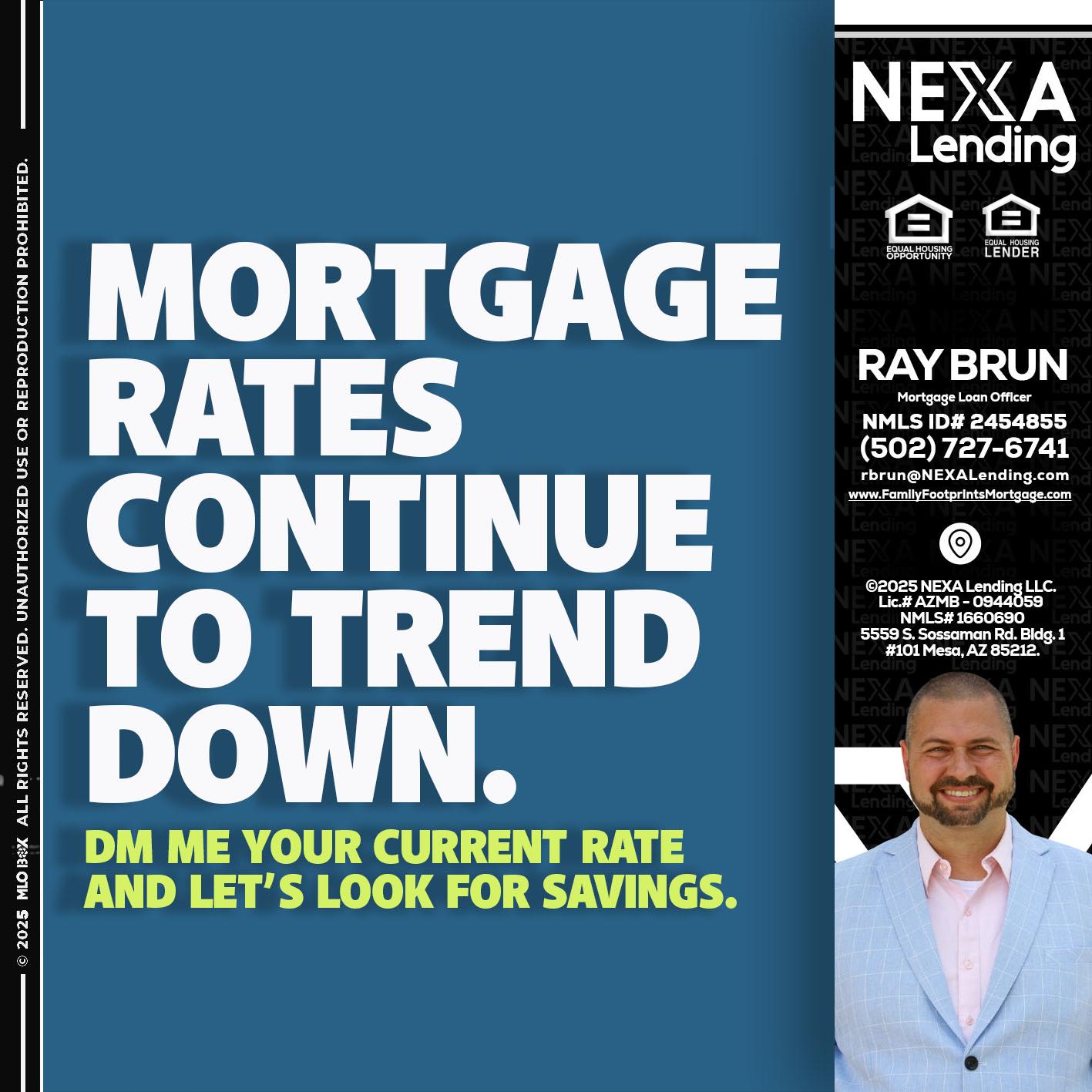 MORTGAGE RATES - Ray Brun -Mortgage Loan Originator