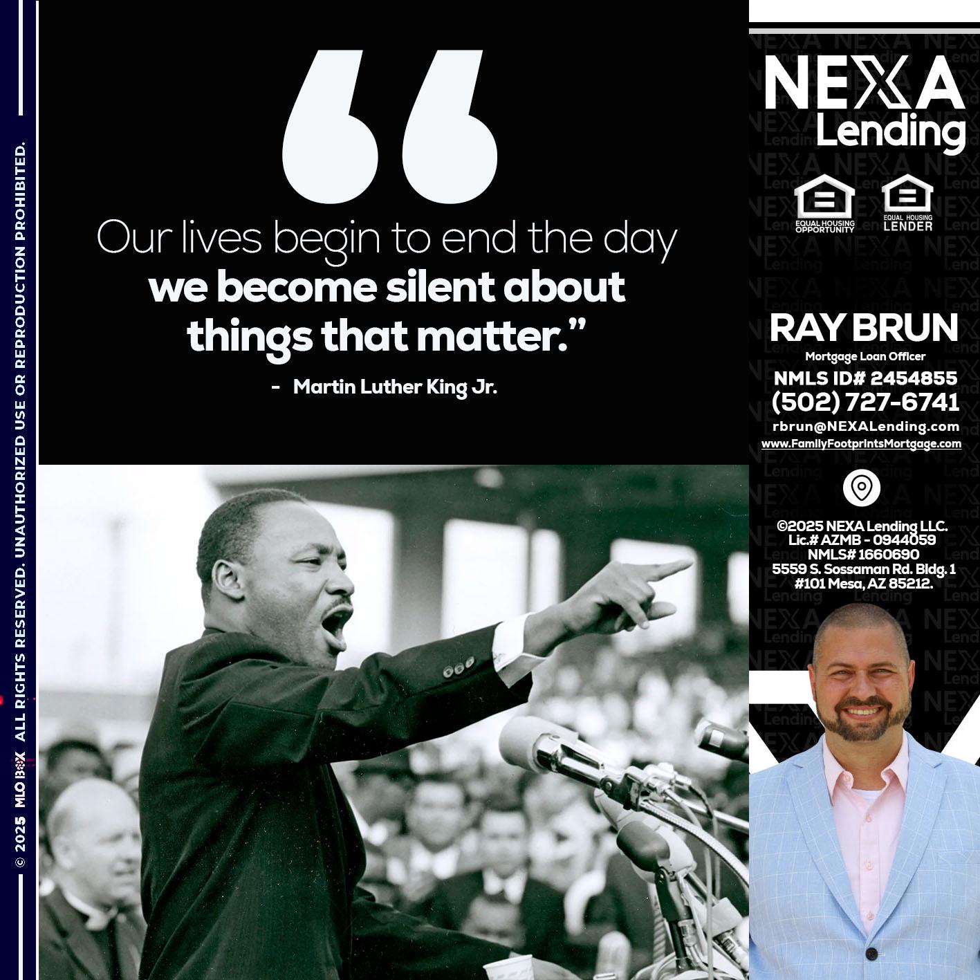 our lives MLK DAY - Ray Brun -Mortgage Loan Originator