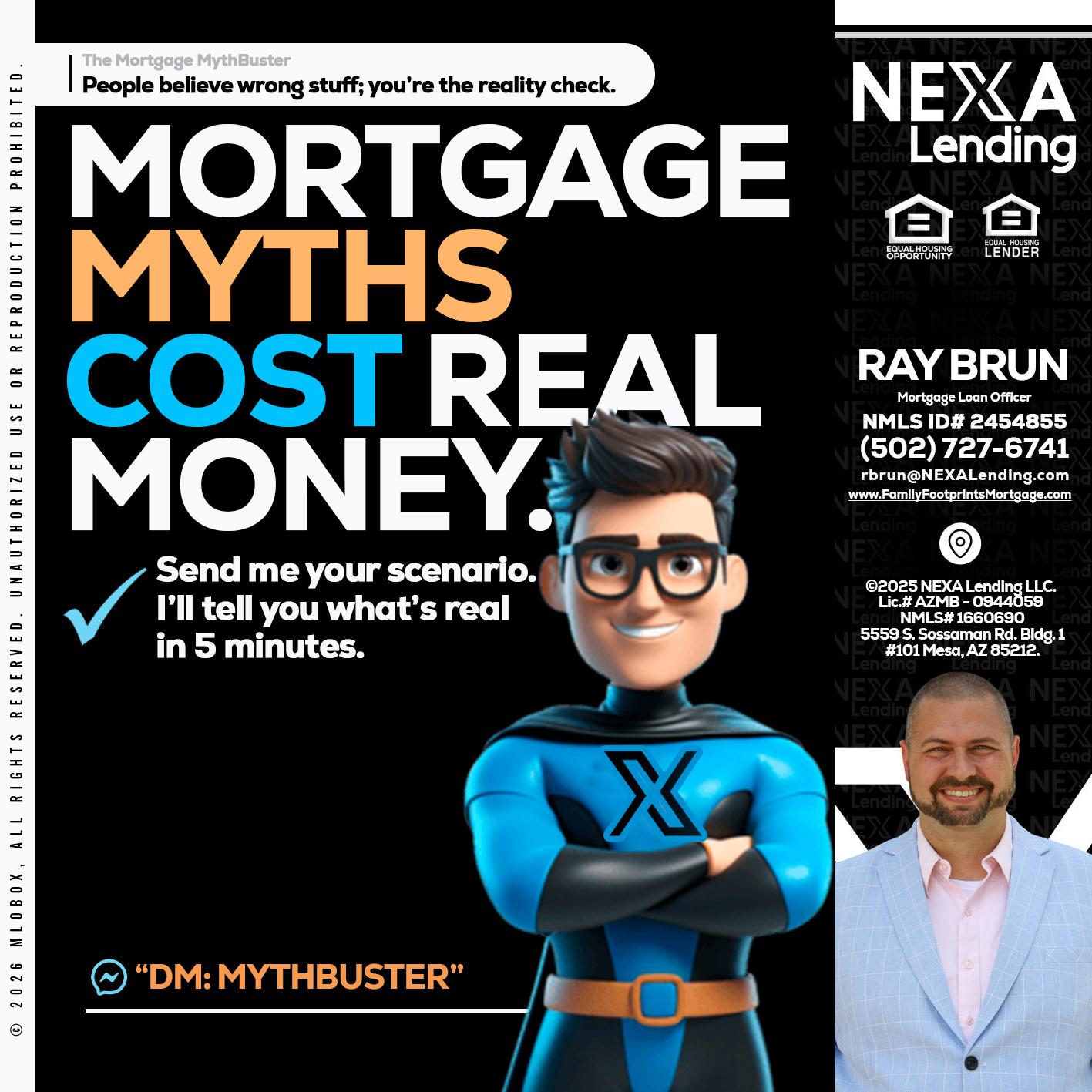 MORTGAGE MYTHS - Ray Brun -Mortgage Loan Originator