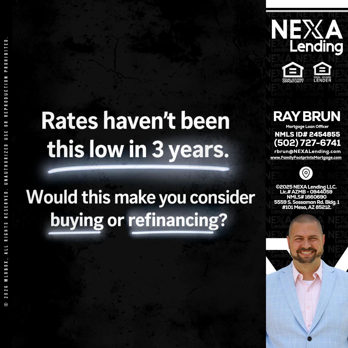 RATES HAVEN'T - Ray Brun -Mortgage Loan Originator