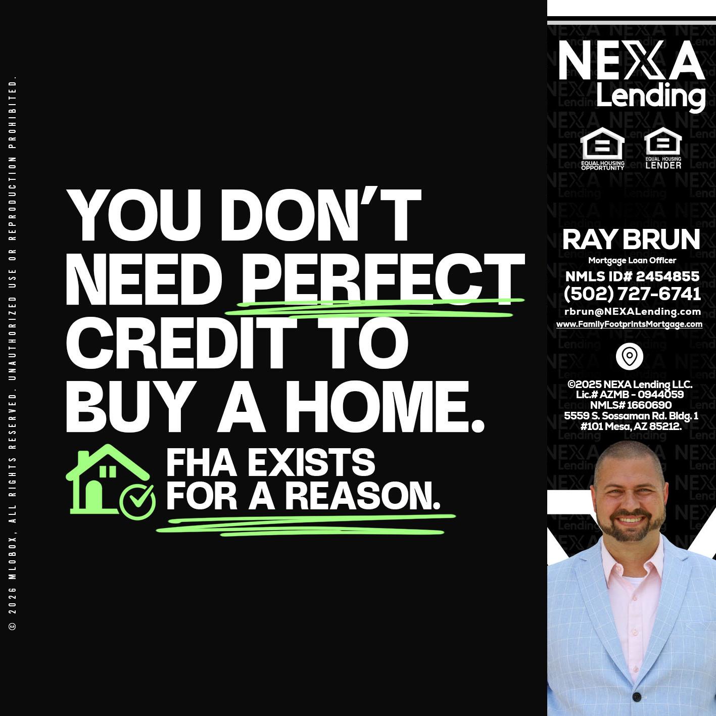 you don't need - Ray Brun -Mortgage Loan Originator