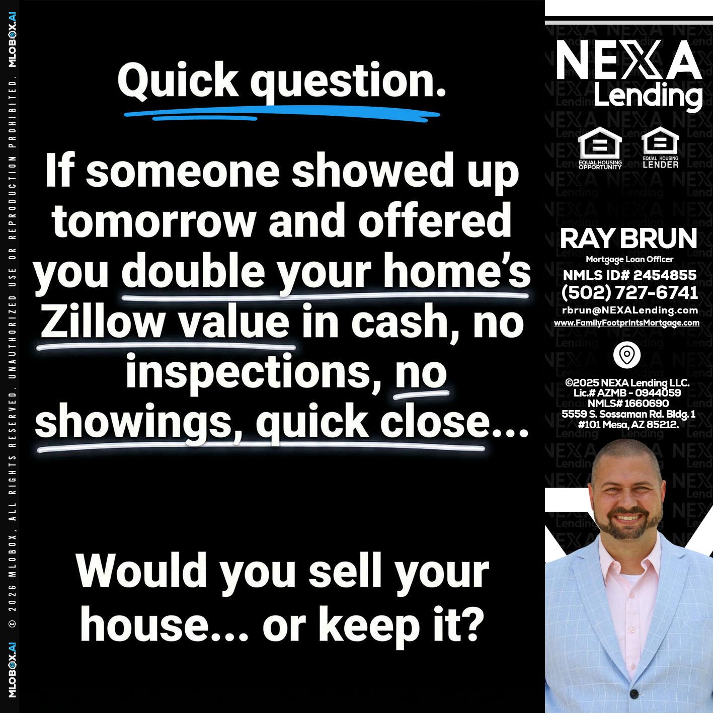 QUICK QUESTION - Ray Brun -Mortgage Loan Originator
