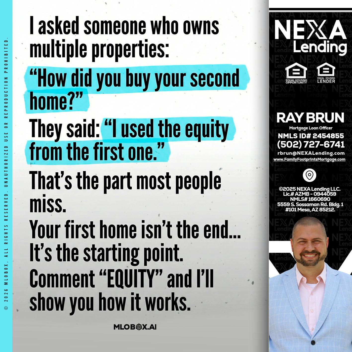 I asked someone - Ray Brun -Mortgage Loan Originator