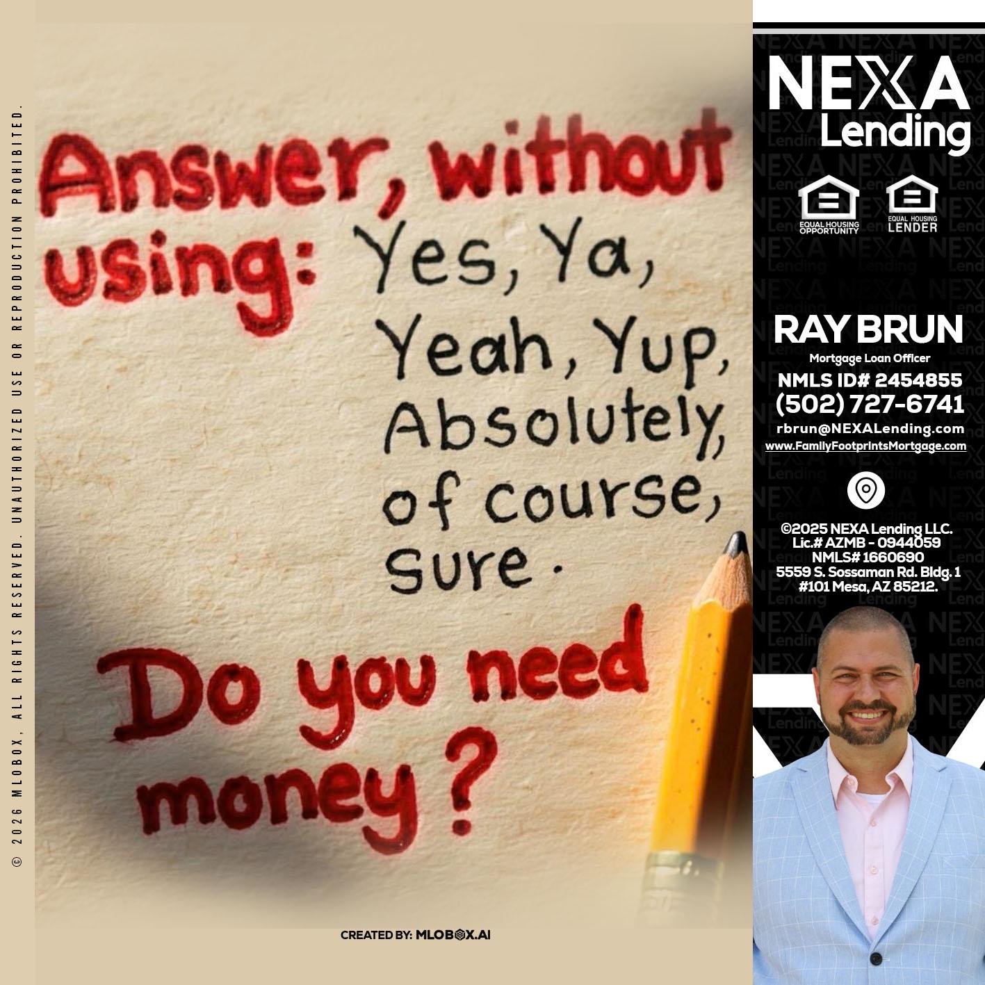answer without - Ray Brun -Mortgage Loan Originator