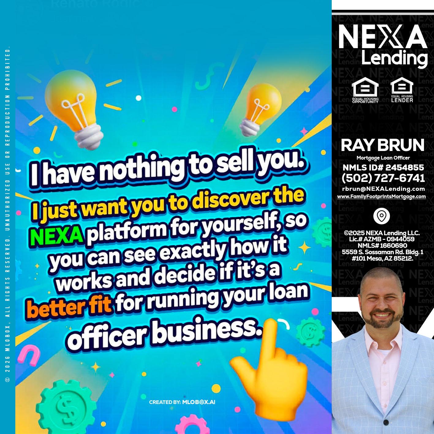 I HAVE NOTHING - Ray Brun -Mortgage Loan Originator
