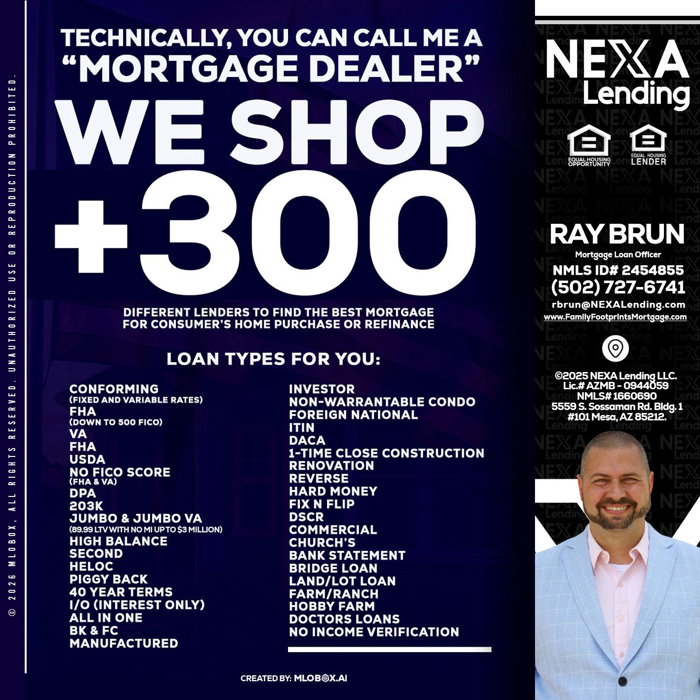 300+ LENDERS - Ray Brun -Mortgage Loan Originator