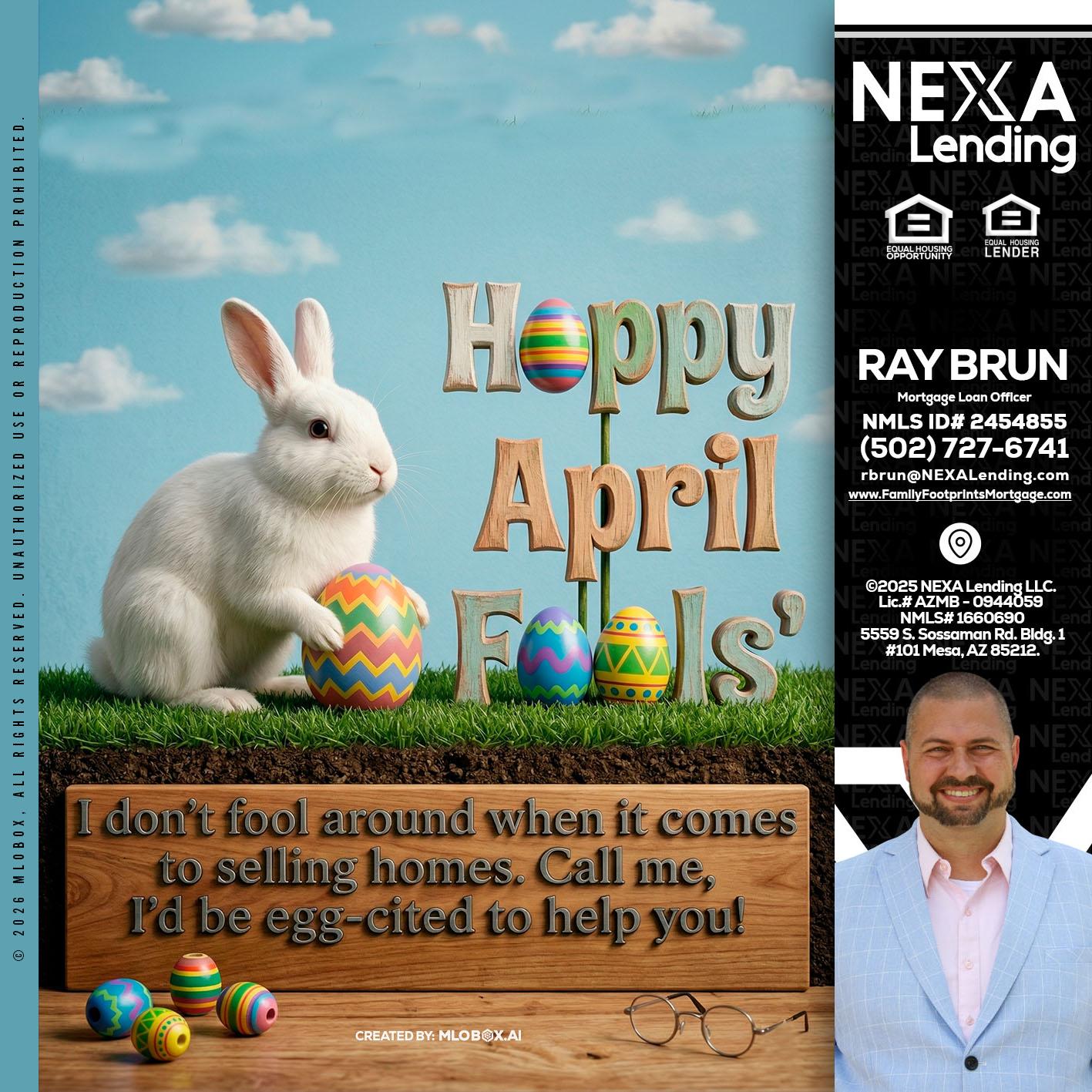 happy april fools - Ray Brun -Mortgage Loan Originator