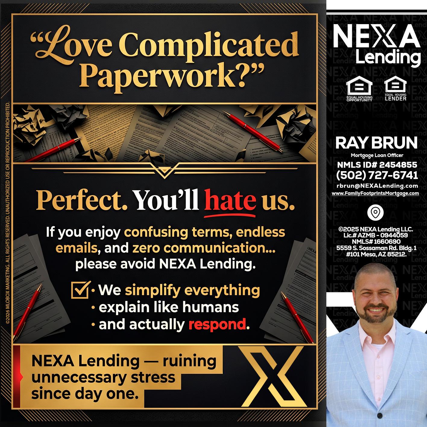 YOU WILL HATE US! - Ray Brun -Mortgage Loan Originator