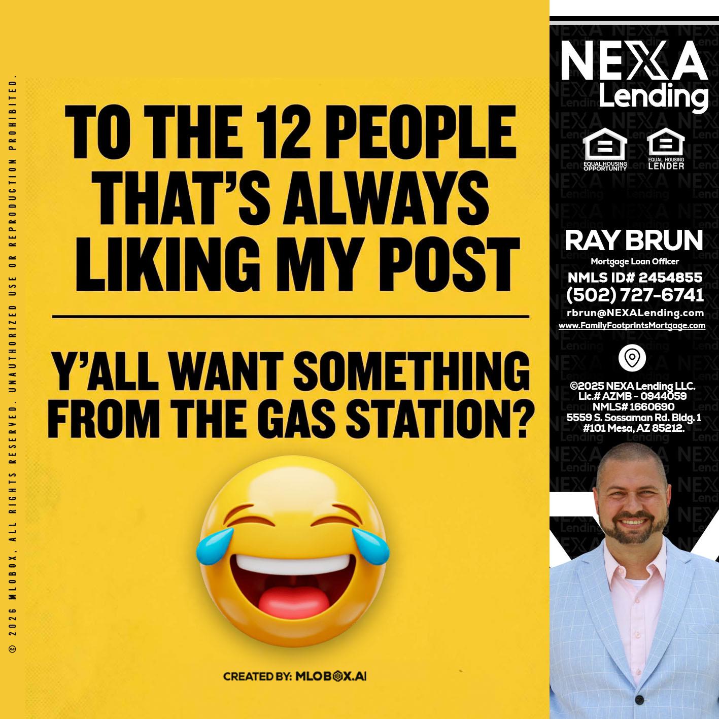 TO THE 12 PEOPLE - Ray Brun -Mortgage Loan Originator