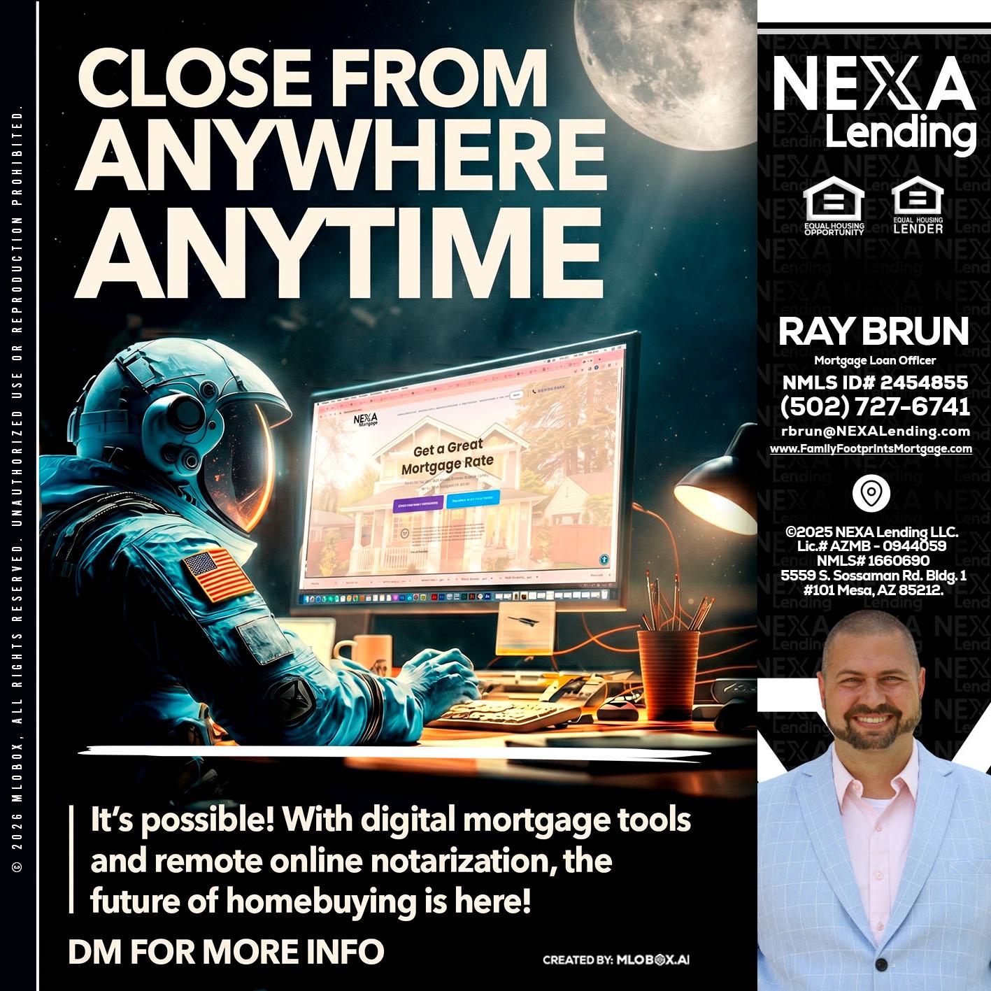 CLOSE FROM - Ray Brun -Mortgage Loan Originator