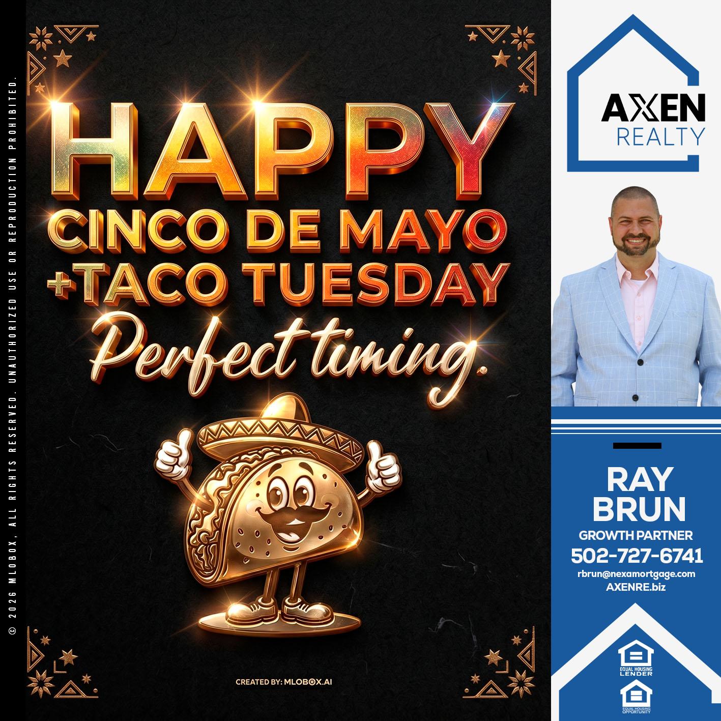 HAPPY CINCO DE MAYO - Ray Brun -Mortgage Loan Originator