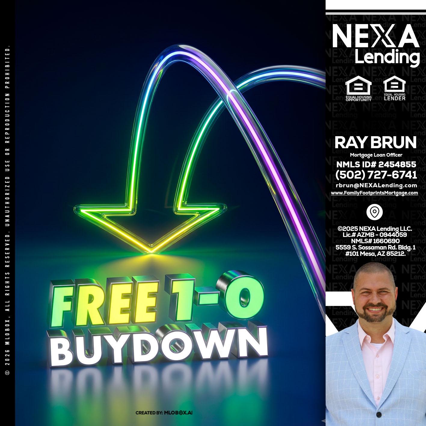 FREE 1-0 BUYDOWN - Ray Brun -Mortgage Loan Originator