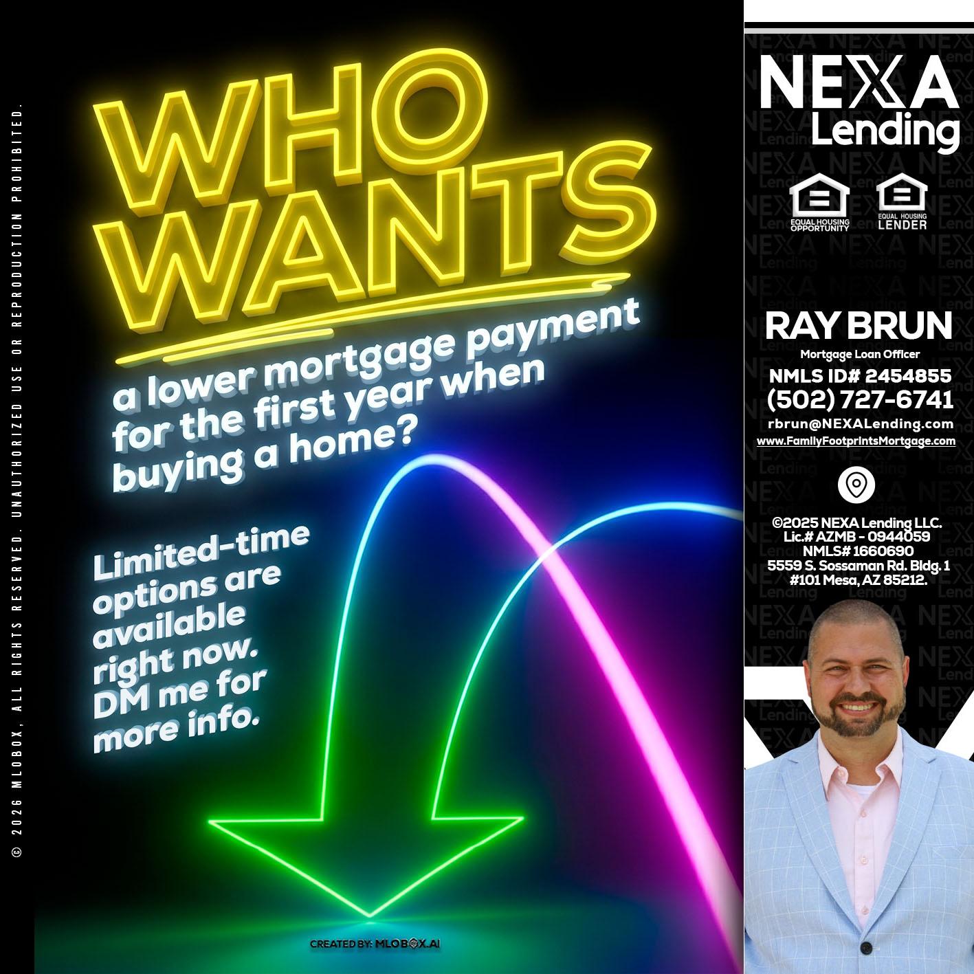 WHO WANTS - Ray Brun -Mortgage Loan Originator
