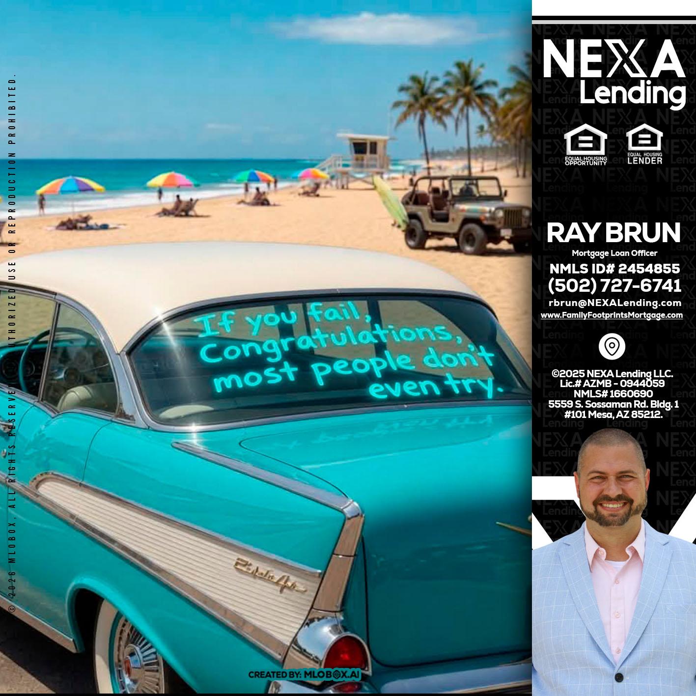 if you - Ray Brun -Mortgage Loan Originator