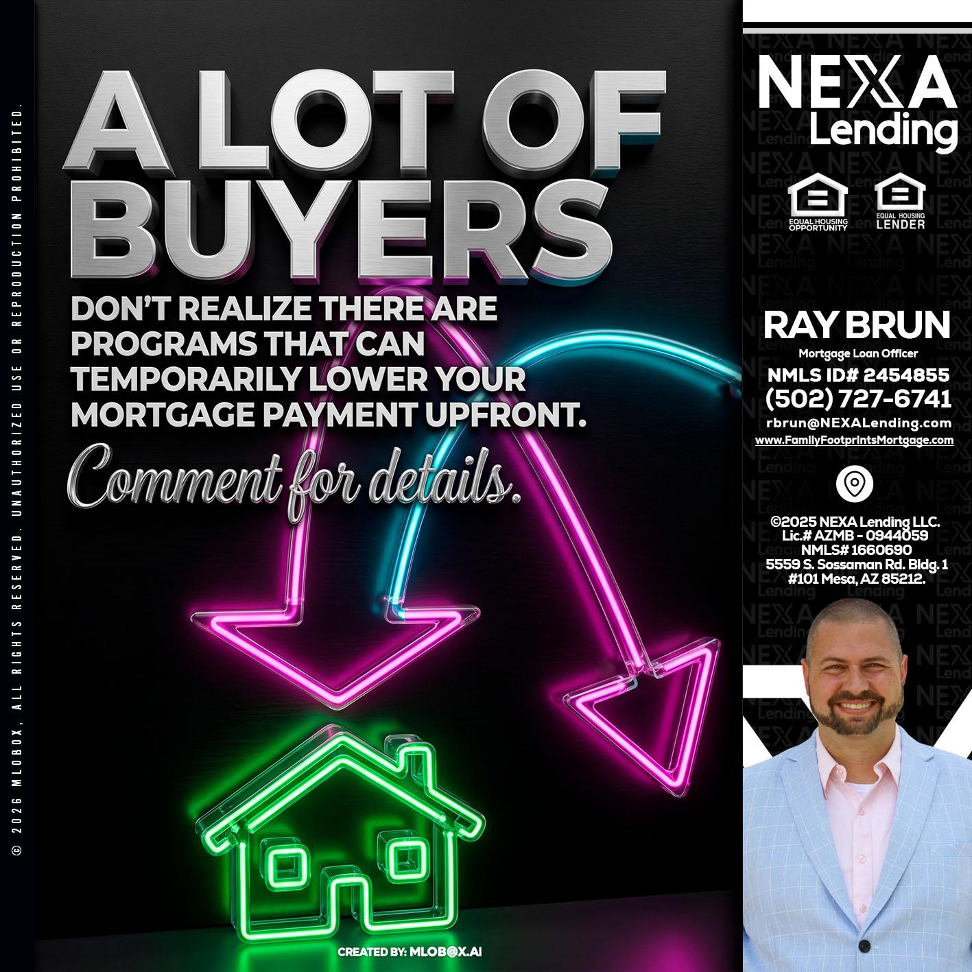 A LOT OF BUYERS - Ray Brun -Mortgage Loan Originator