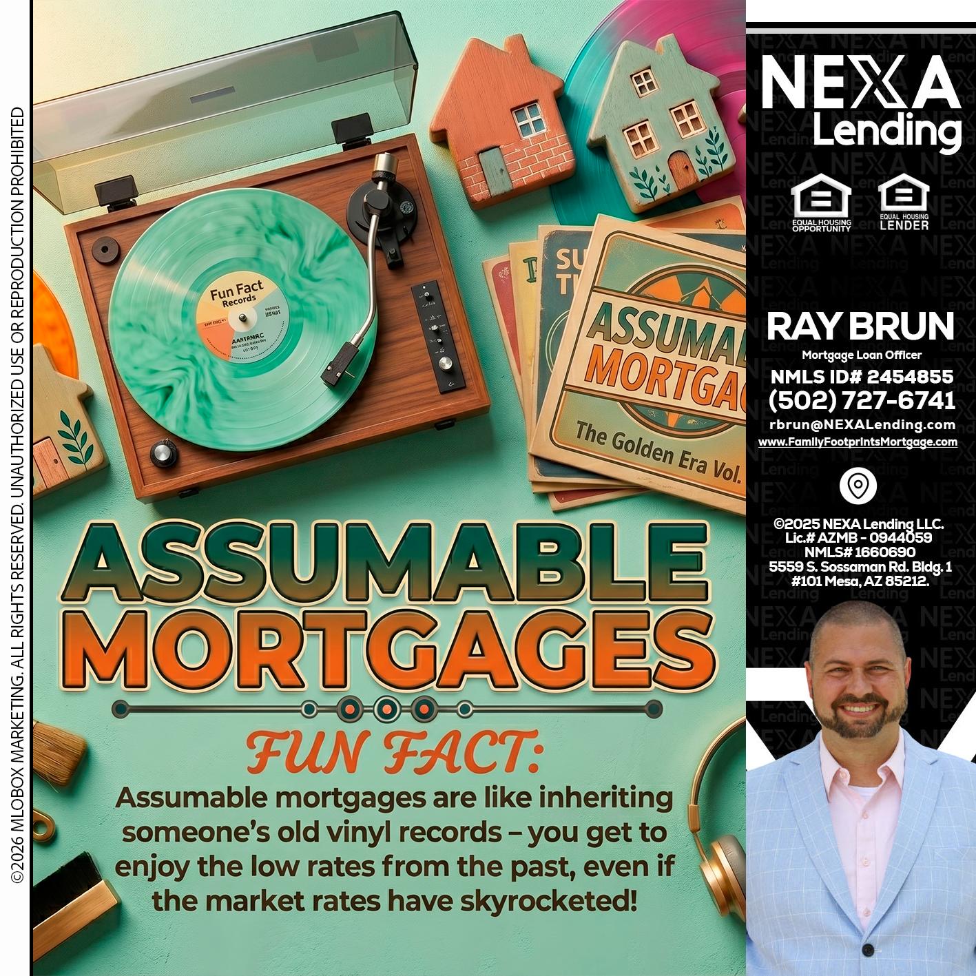 ASSUMABLE MORTGAGES - Ray Brun -Mortgage Loan Originator