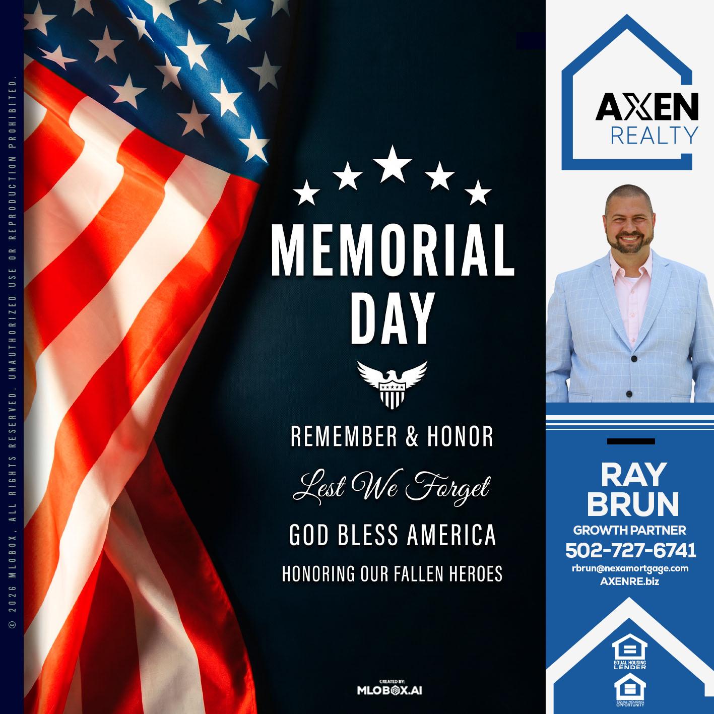 MEMORIAL DAY - Ray Brun -Mortgage Loan Originator