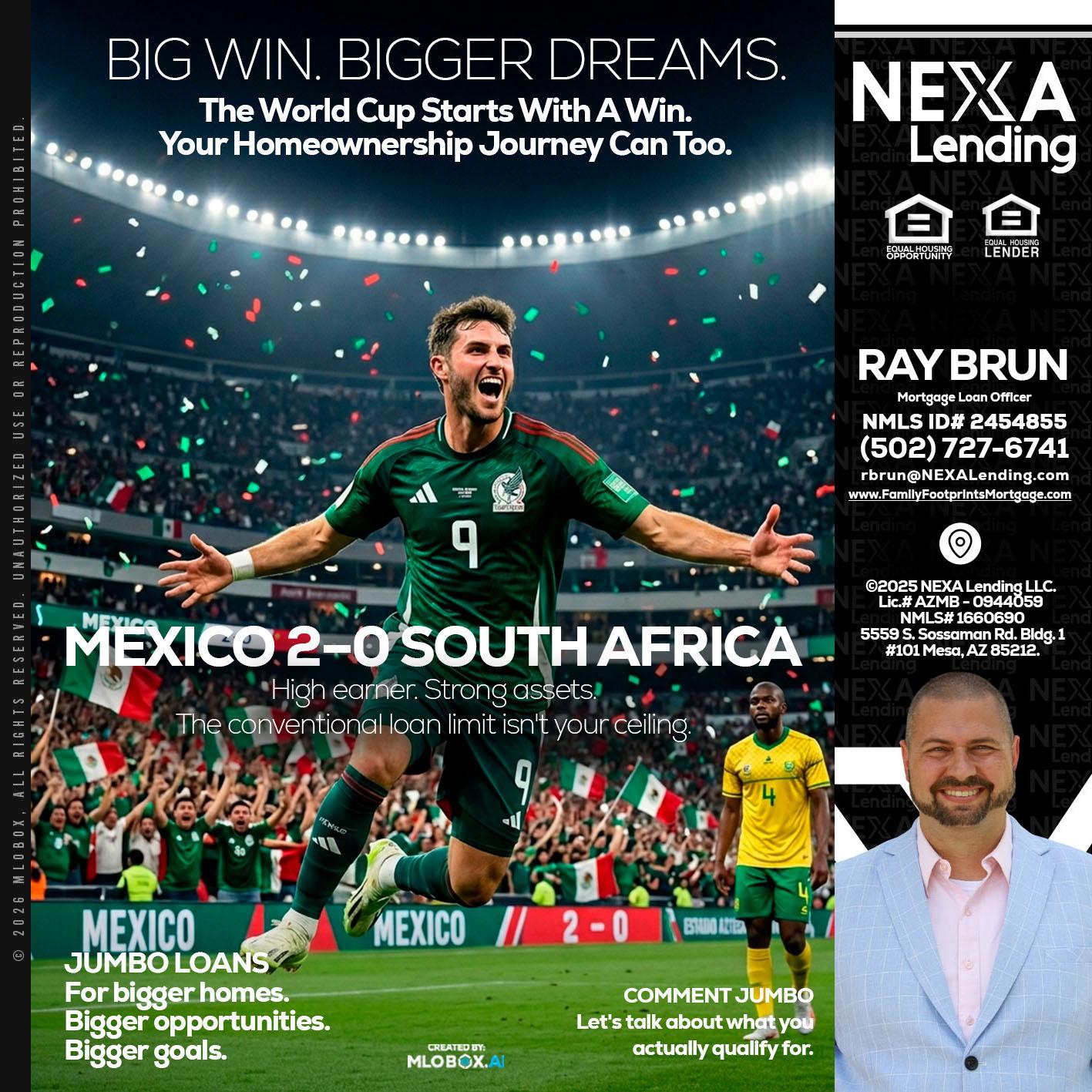 MEXICO 2-0 SOUTH AFRICA - Ray Brun -Mortgage Loan Originator