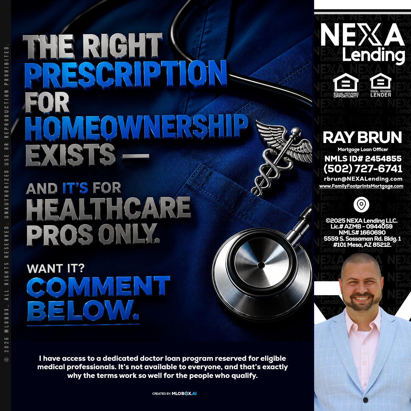 THE RIGHT PRESCRIPTION - Ray Brun -Mortgage Loan Originator