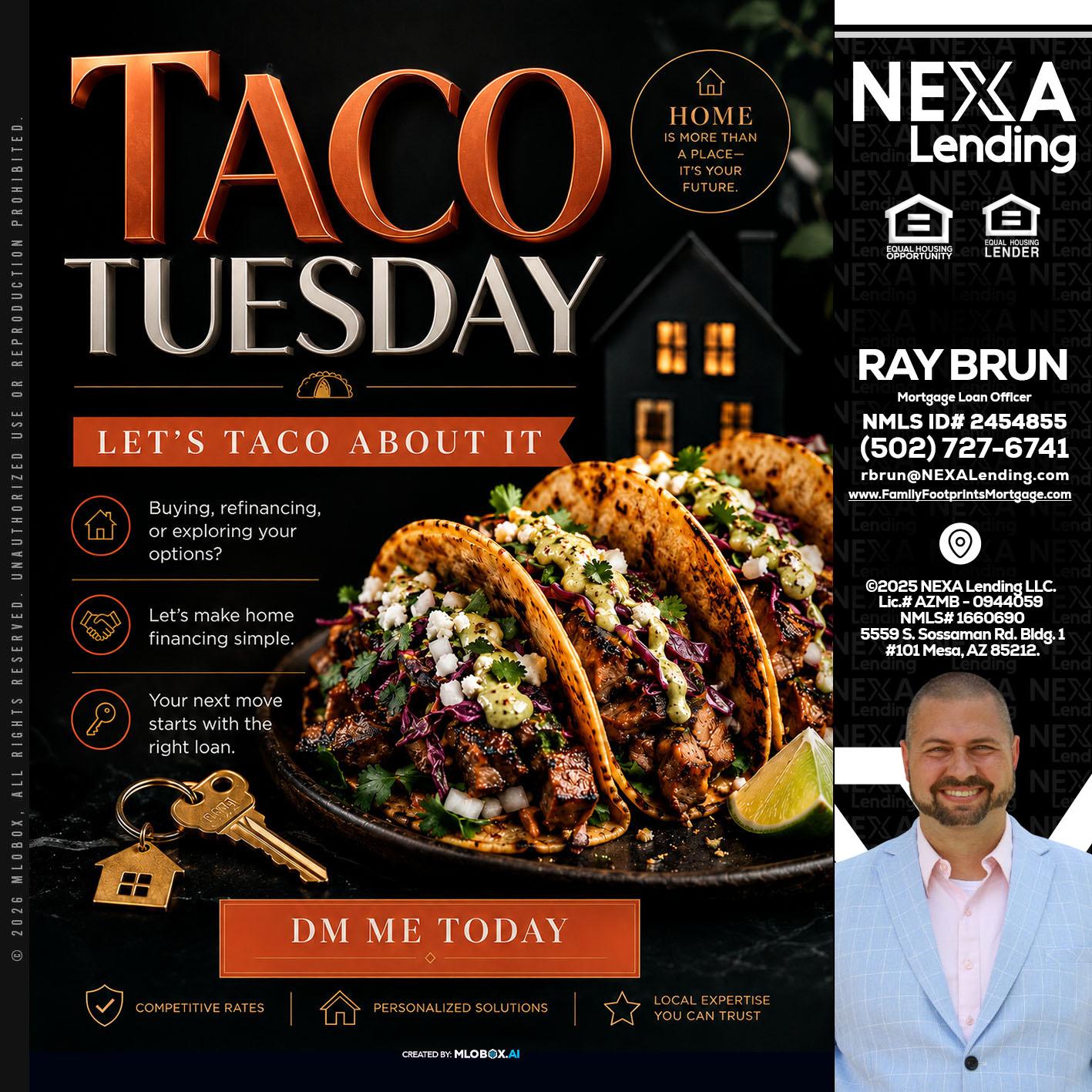 TACO TUESDAY - Ray Brun -Mortgage Loan Originator