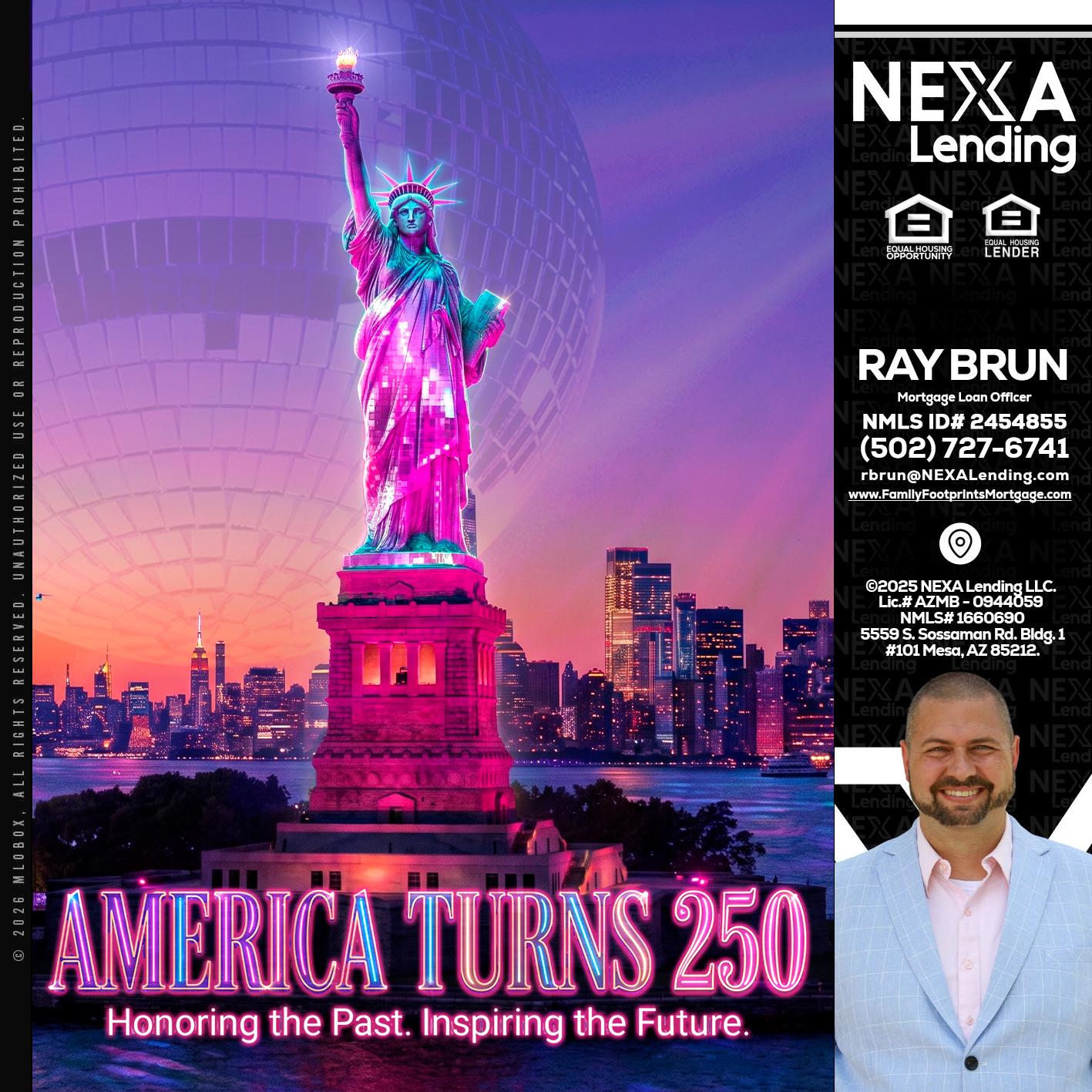 AMERICA TURNS 250 - Ray Brun -Mortgage Loan Originator