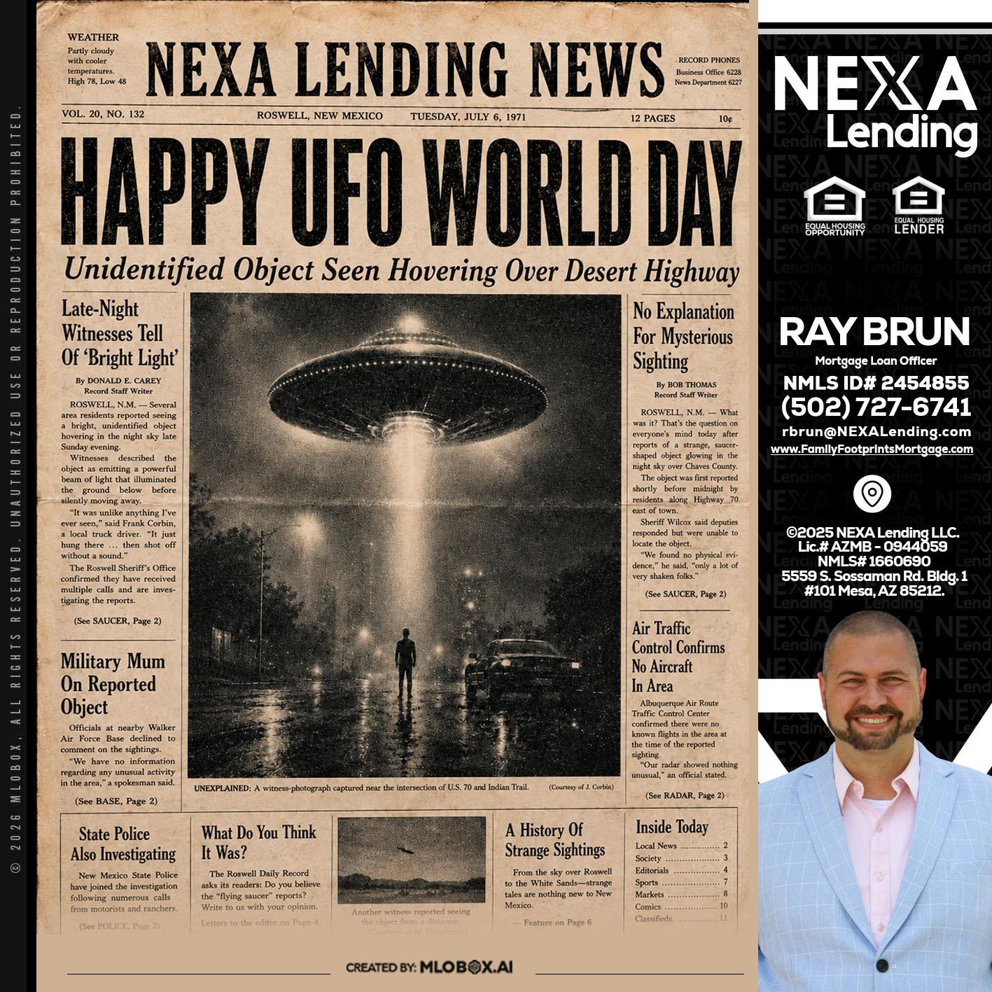 HAPPY UFO WORLD DAY - Ray Brun -Mortgage Loan Originator