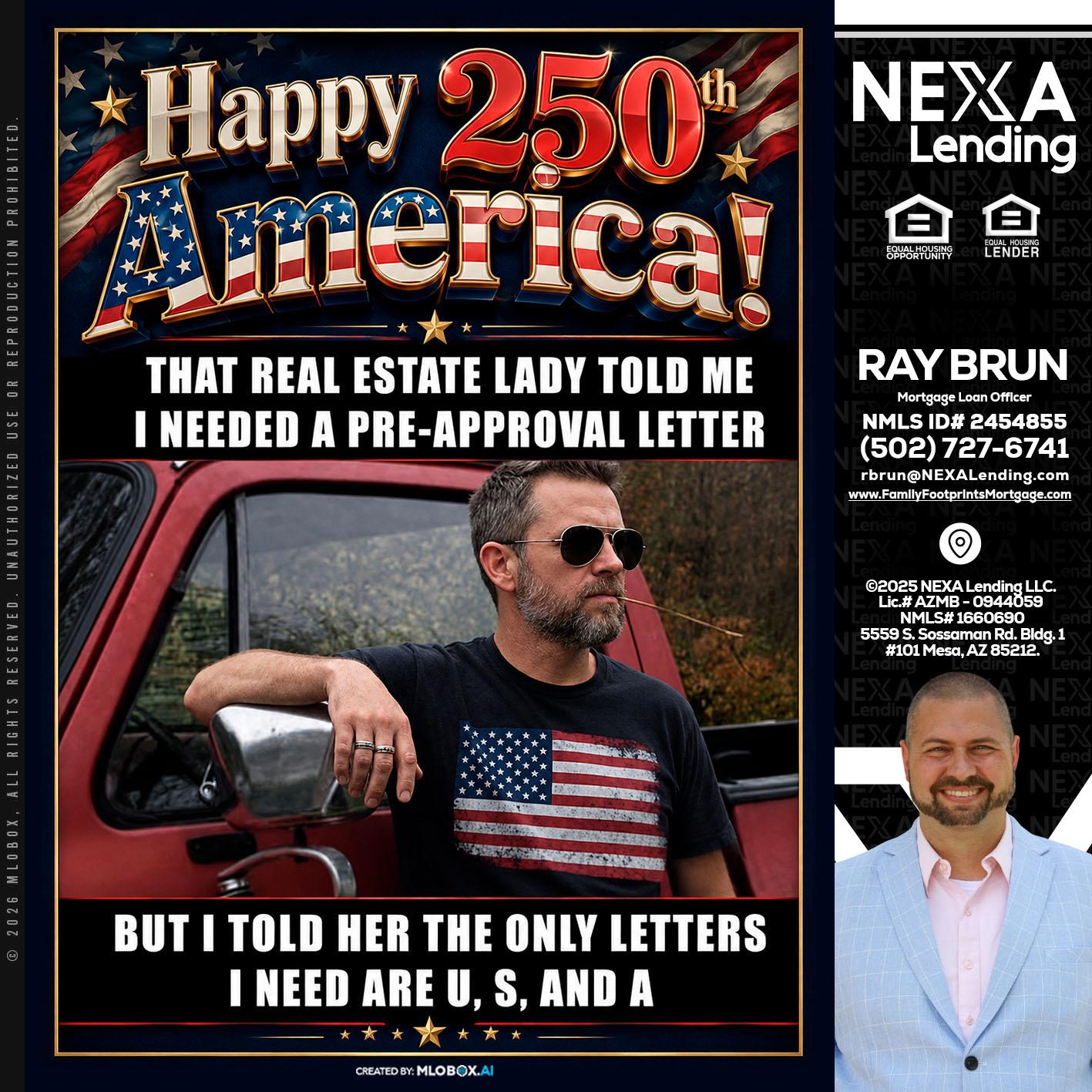HAPPY 250 TH - Ray Brun -Mortgage Loan Originator