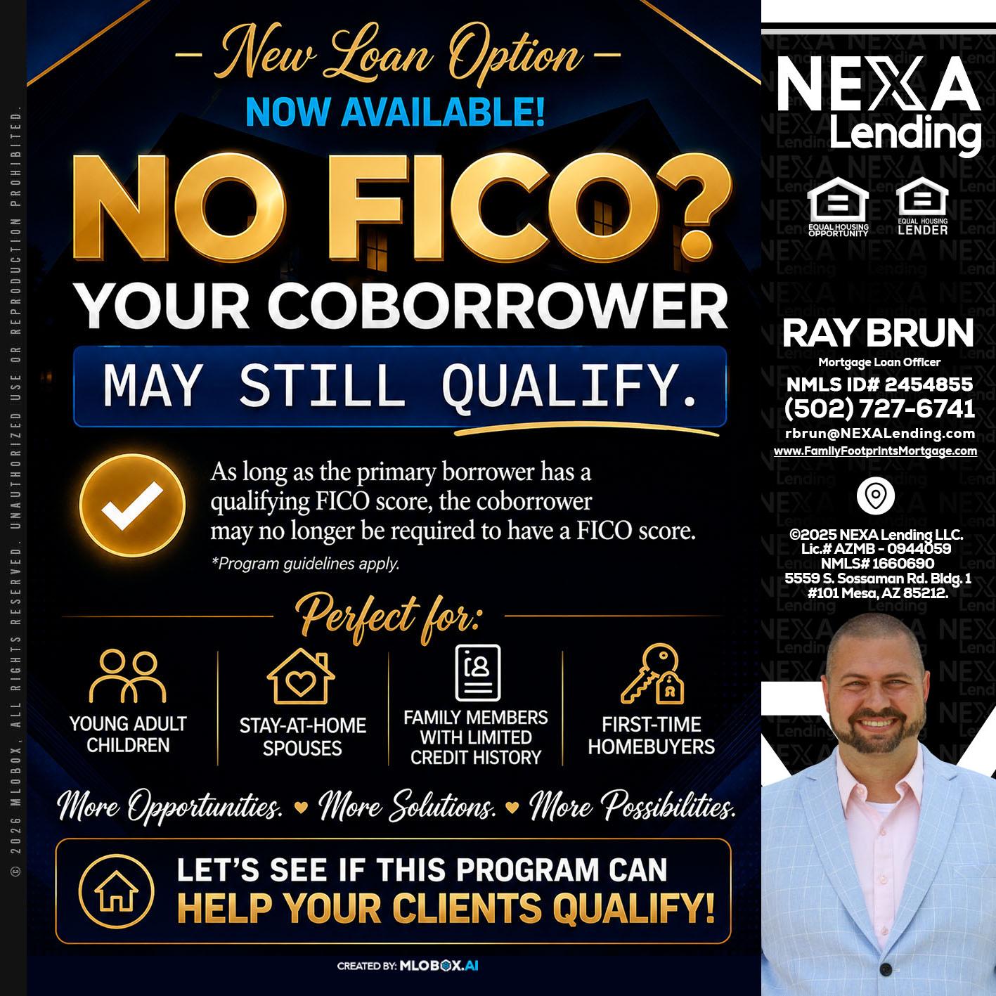 NO FICO - Ray Brun -Mortgage Loan Originator