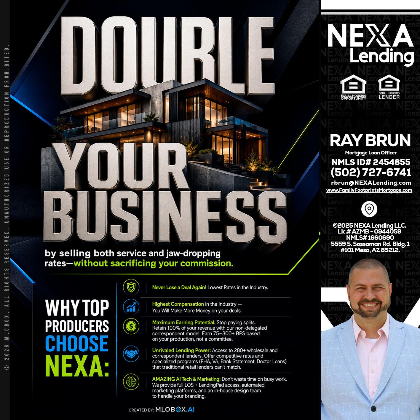 DOUBLE YOUR BUSINESS - Ray Brun -Mortgage Loan Originator